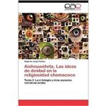 Aishnuwehrta. Las Ideas de Deidad En La Religiosidad Chamacoco - Paperback / softback - 2012