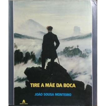 Tire a mãe da boca. [2.ª edição] - 1
