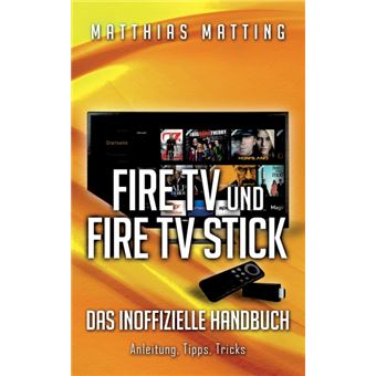 Amazon Fire Tv Und Fire Tv Stick Das Inoffizielle Handbuch - 1