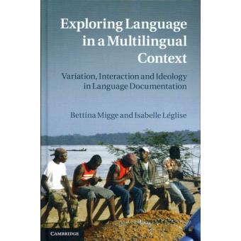 Exploring Language in a Multilingual Context - Variation, Interaction and Ideology in Language Documentation - Hardback - 2012 - 1
