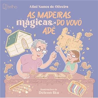 As Madeiras Mágicas Do Vovô Adê - 1