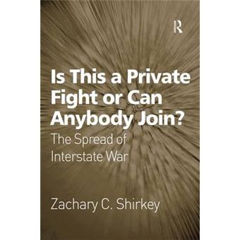 Is This a Private Fight or Can Anybody Join? - The Spread of Interstate War - Hardback - 2009 - 1