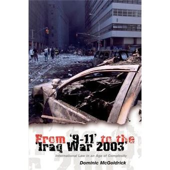 From '9-11' to the 'Iraq War 2003' : International Law in an Age of Complexity - 1