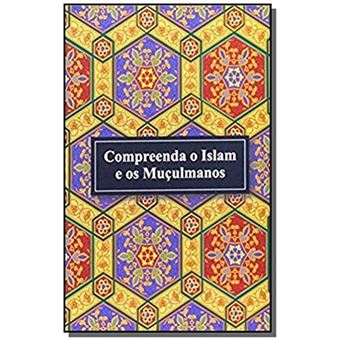 Compreenda o Islam e os Muçulmanos - 1