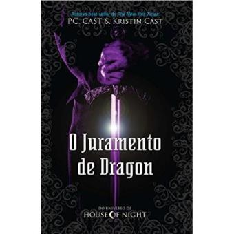 O Juramento De Dragon. Do Universo De House Of Night - 1