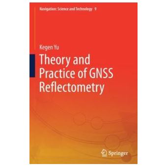 Theory And Practice Of Gnss Reflectometry - 1