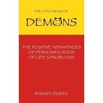 The Little Book of Demons - The Positive Advantages of the Personification of Lifes Problems - Paperback - 2005 - 1