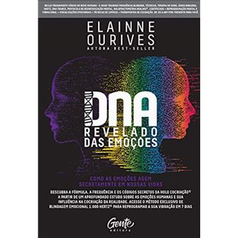 DNA revelado das emoções: como as emoções agem secretamente em nossas vidas - 1