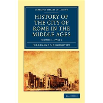 History of the City of Rome in the Middle Ages - Paperback - 2010 - 1