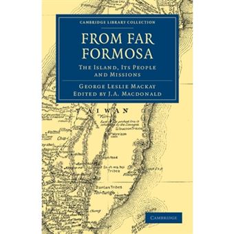 From Far Formosa - The Island, Its People and Missions - Paperback - 2011 - 1