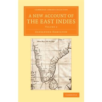 A New Account of the East Indies - Being the Observations and Remarks of Capt. Alexander Hamilton - Paperback - 2013 - 1