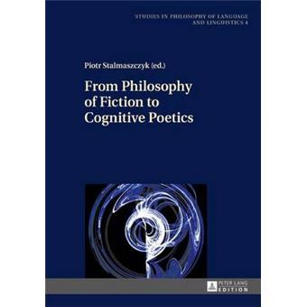From Philosophy Of Fiction To Cognitive Poetics 4 Studies In Philosophy Of Language And Linguistics - 1