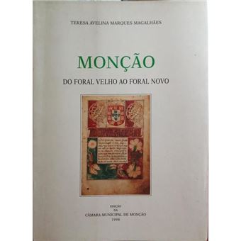 Monção: do foral velho ao foral novo. - 1