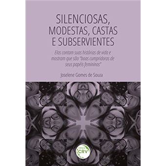 Silenciosas, Modestas, Castas E Subservientes - 1