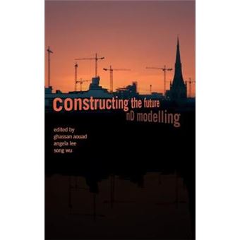 Constructing the Future - nD Modelling - Hardback - 2006 - 1