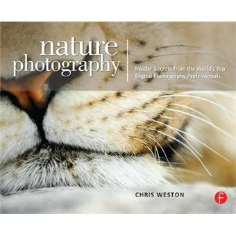 Nature Photography: Insider Secrets from the World's Top Digital Photography Professionals - 1