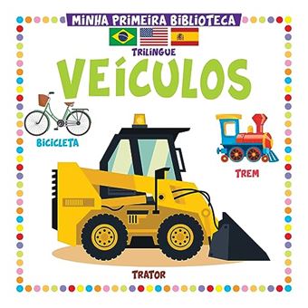 Minha Primeira Biblioteca Trilíngue - Veículos - 1