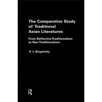 The Comparative Study of Traditional Asian Literatures - From Reflective Traditionalism to Neo-Traditionalism - Paperback - 2015 - 1
