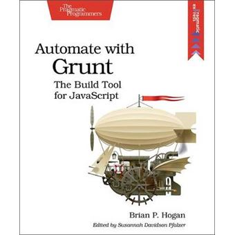 Automate with Grunt - The Build Tool for JavaScript - Paperback - 2014 - 1