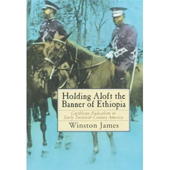 Holding Aloft The Banner Of Ethiopia Caribbean Radicalism In Early Twentiethcentury America - 1