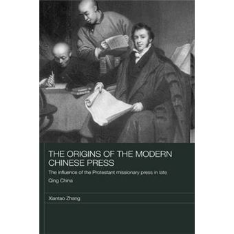 The Origins of the Modern Chinese Press - The Influence of the Protestant Missionary Press in Late Qing China - Hardback - 2007 - 1