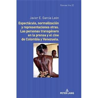 Espectculo, Normalizacin Y Representaciones Otras Las Personas Transgnero En La Prensa Y El Cine De Colombia Y Venezuela 35 Romania Viva - 1