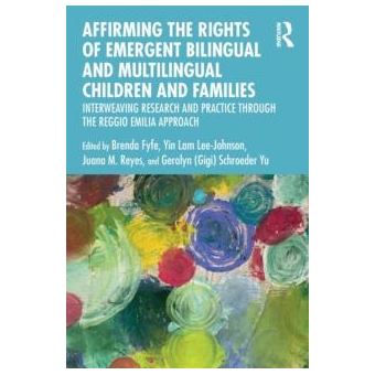 Affirming The Rights Of Emergent Bilingual And Multilingual Children And Families By Taylor & Francis Ltd - 1