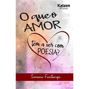 O Que O Amor Tem A Ver Com Poesia? - 1