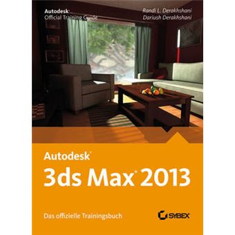 Autodesk 3ds Max 2013 - Das Offizielle Trainingsbuch - Paperback - 2012 - 1