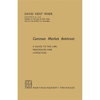 Common Market Antitrust - A Guide to the Law, Procedure and Literature - Paperback - 1964 - 1