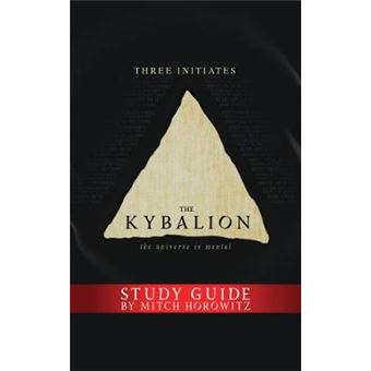 The Kybalion Study Guide The Universe Is Mental - 1