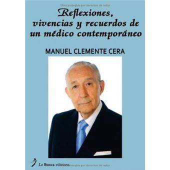 Reflexiones, vivencias y recuerdos de un médico contemporáneo - 1