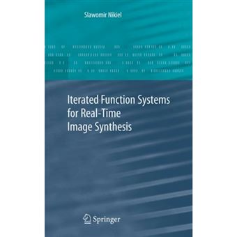 Iterated Function Systems for Real-time Image Synthesis - Paperback - 2010 - 1
