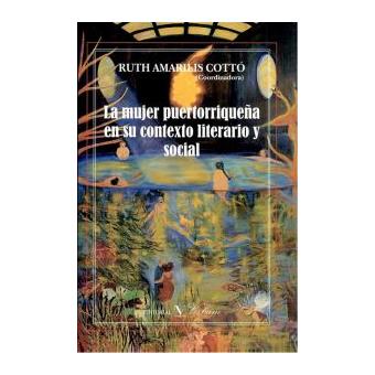 La Mujer Puertorriqueña En Su Contexto Literario Y Social - 1