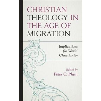 Christian Theology In The Age Of Migration Implications For World Christianity - 1