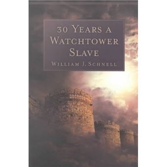Thirty Years A Watchtower Slave - 1