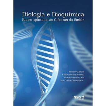Biologia e Bioquímica. Bases Aplicadas às Ciências da Saúde - 1