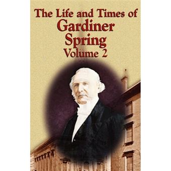 The Life and Times of Gardiner Spring - Vol.2 - Paperback / softback - 2008 - 1