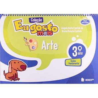 Arte. 3º Ano - Coleção Eu Gosto Mais - 1