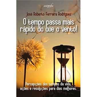 O Tempo Passa Mais Rápido Do Que O Vento! - 1