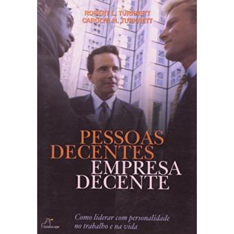 Pessoas Decentes Empresa Decente - Como Lidar Com Personalidade No Tra - 1