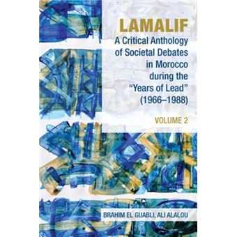 Lamalif A Critical Anthology Of Societal Debates In Morocco During The Years Of Lead 19661988 By Liverpool University Press - 1