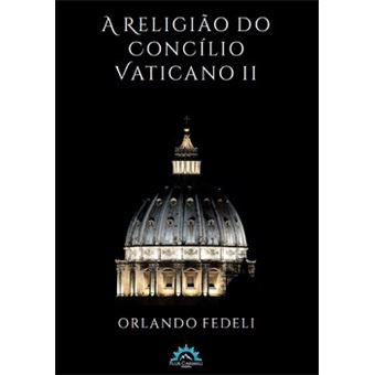 A Religião Do Concílio Vaticano Ii - 1
