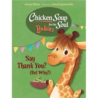 Chicken Soup For The Soul Babies Say Thank You But Why By Hazel Quintanilla - 1