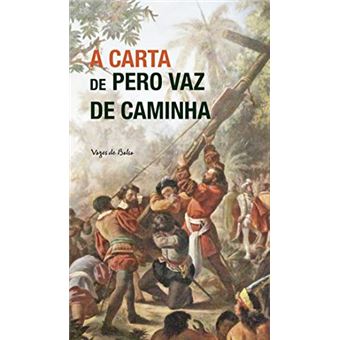A Carta De Pero Vaz De Caminha - 1