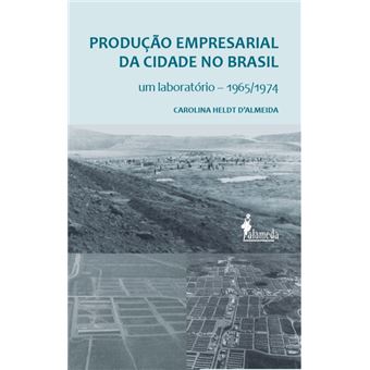 Produção Empresarial da Cidade no Brasil: um Laboratório - 1965/1974 - 1