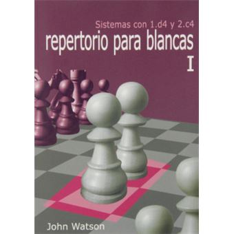 Repertorio para blancas I : sistemas con 1.d4 y 2.c4 - 1