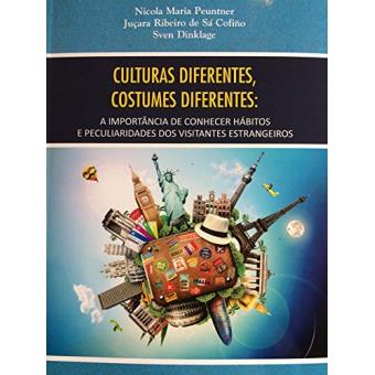 Culturas Diferentes, Costumes Diferentes. A Importância de Conhecer Hábitos e Peculiaridades dos Visitantes Estrnageiros - 1