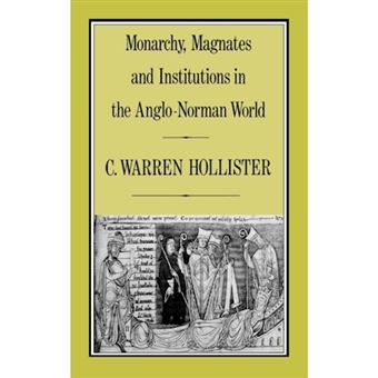 Monarchy, Magnates and Institutions in the Anglo-Norman World - Hardback - 1986 - 1