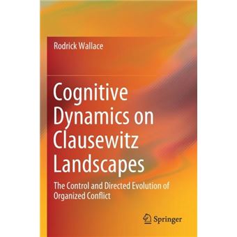 Cognitive Dynamics On Clausewitz Landscapes - 1